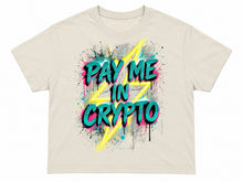 Load image into Gallery viewer, Pay Me In Crypto Crop Tee
